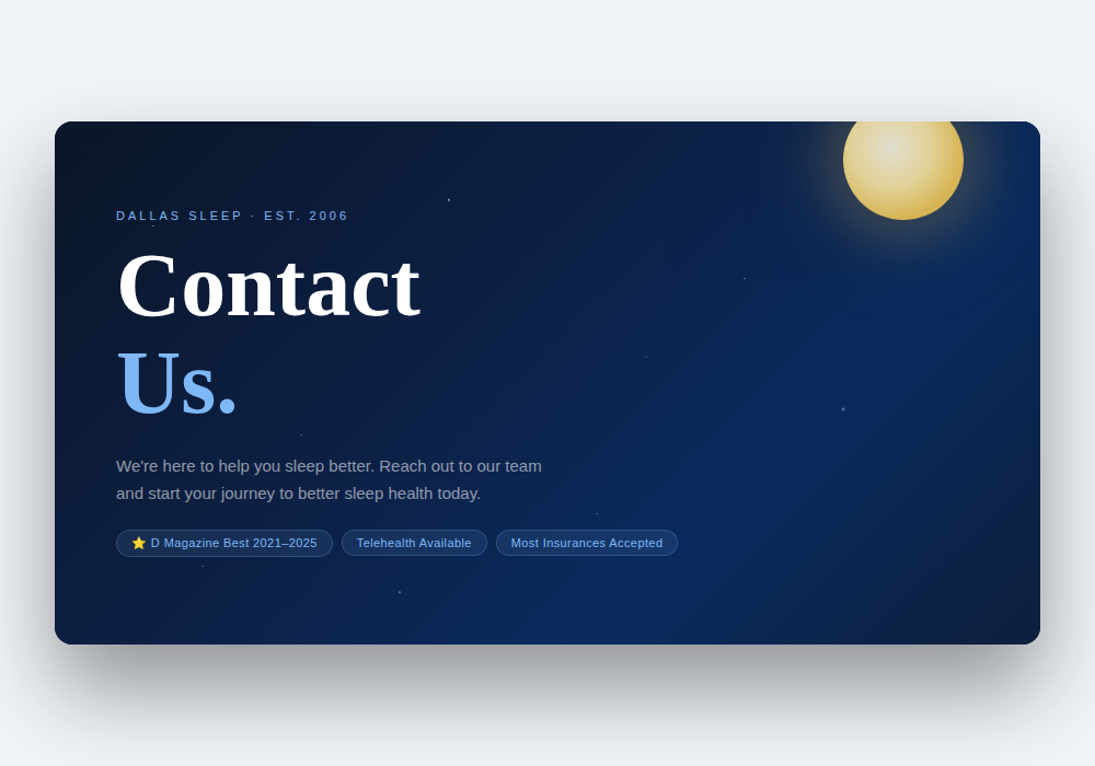 Dallas Sleep Contact Us banner featuring night sky design with badges for D Magazine Best, Telehealth Available, and Most Insurances Accepted